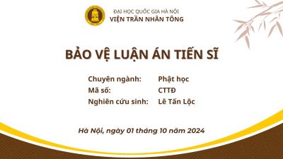 Lễ Bảo vệ luận án tiến sĩ cấp Viện cho: NCS. Lê Tấn Lộc, chuyên ngành: Phật học, mã số: CTTĐ.
