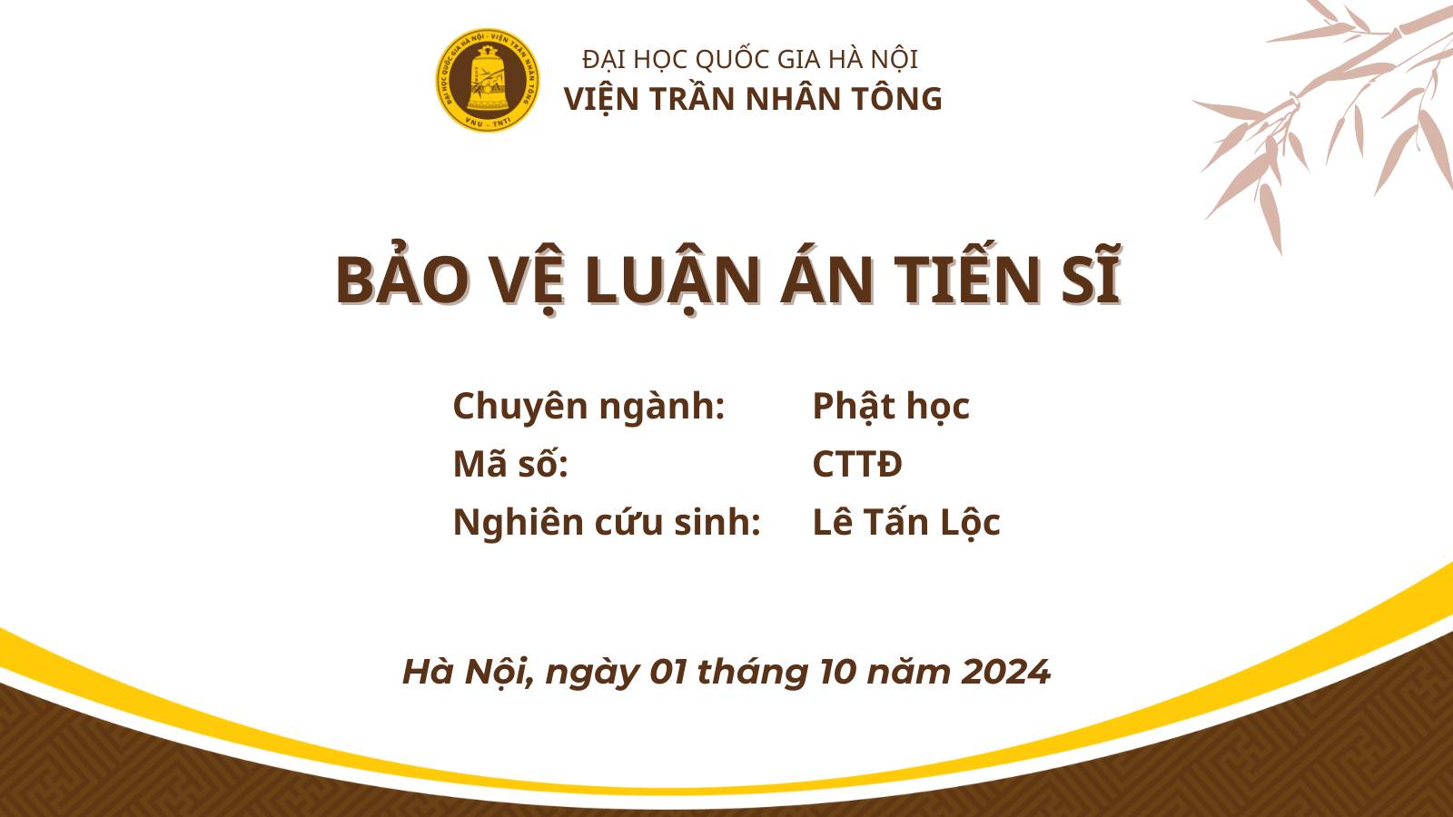 Lễ Bảo vệ luận án tiến sĩ cấp Viện cho: NCS. Lê Tấn Lộc, chuyên ngành: Phật học, mã số: CTTĐ.