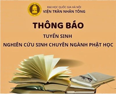 THÔNG BÁO TUYỂN SINH NGHIÊN CỨU SINH CHUYÊN NGÀNH PHẬT HỌC NĂM 2025 TẠI VIỆN TRẦN NHÂN TÔNG