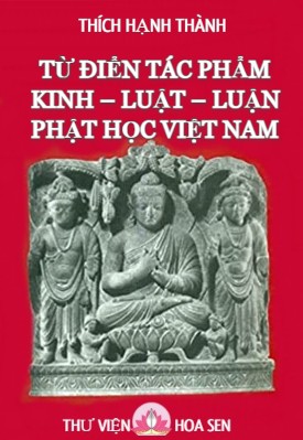 Giới thiệu sách: “Từ điển tác phẩm Kinh-Luật-Luận Phật học VN”