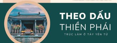 Theo dấu Thiền phái Trúc Lâm ở miền Tây Yên Tử